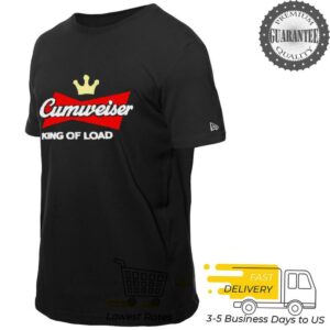 Cumweiser King of load shirt