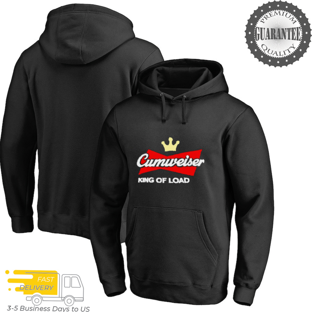 Cumweiser King of load shirt Cumweiser King of load shirt