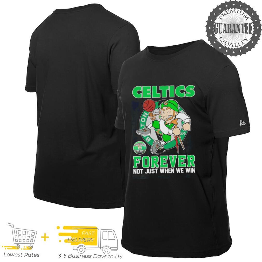 Lucky the Leprechaun Boston Celtics forever not just when we win shirt Lucky the Leprechaun Boston Celtics forever not just when we win shirt