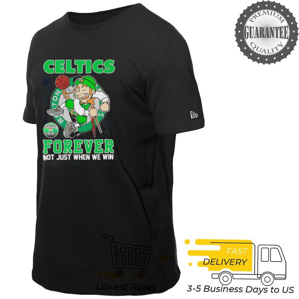 Lucky the Leprechaun Boston Celtics forever not just when we win shirt Lucky the Leprechaun Boston Celtics forever not just when we win shirt
