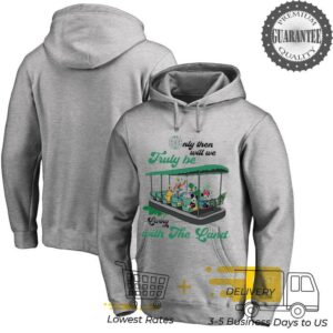 Mickey Mouse Only Then Will We Truly Be Living With The Land shirt