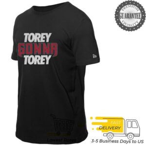 Torey Gonna Torey shirt