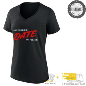 Can Someone Date Me Please funny shirt