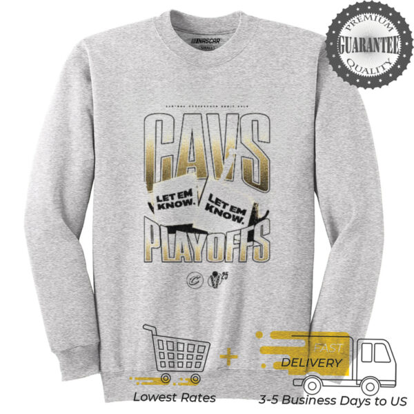 Cleveland Cavaliers Cavs let em know 2025 NBA playoffs shirt