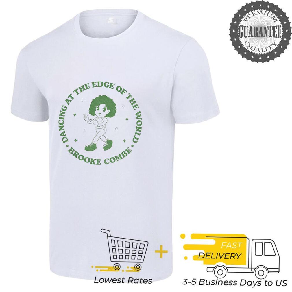 Dancing at the edge of the world shirt Dancing at the edge of the world shirt