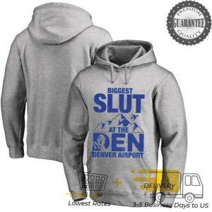 Biggest Slut at the Denver Airport shirt