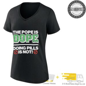 The Pope Is Dope Doing Pills Is Not shirt