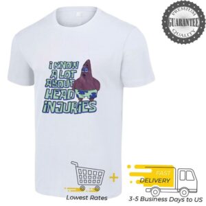 Patrick Star I know a lot about head injuries shirt