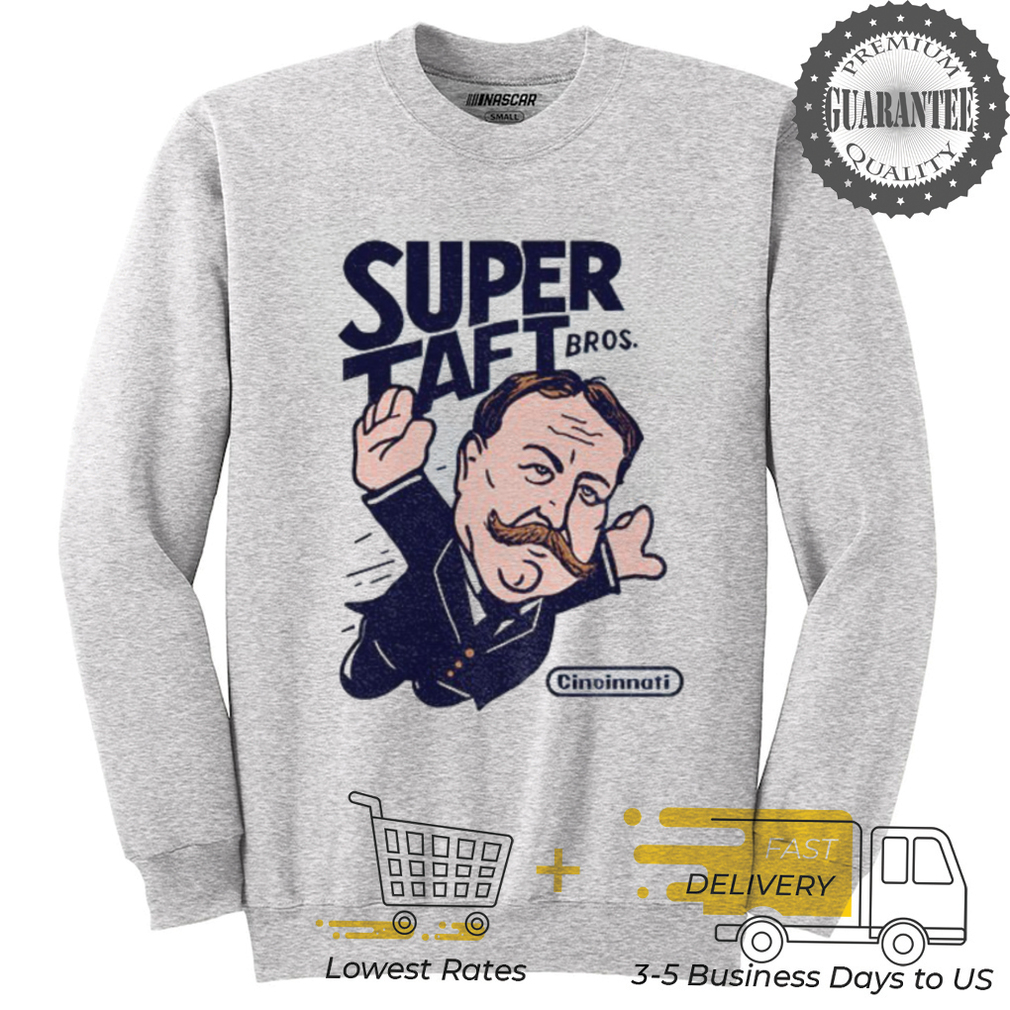 Super Taft Bros Taft Brothers Cincinnati heroes shirt Super Taft Bros Taft Brothers Cincinnati heroes shirt
