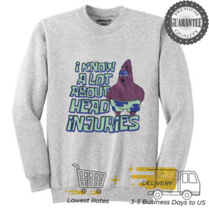 Patrick Star I know a lot about head injuries shirt