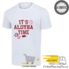 Wehiwa Aloy It’s Aloyha Time shirt