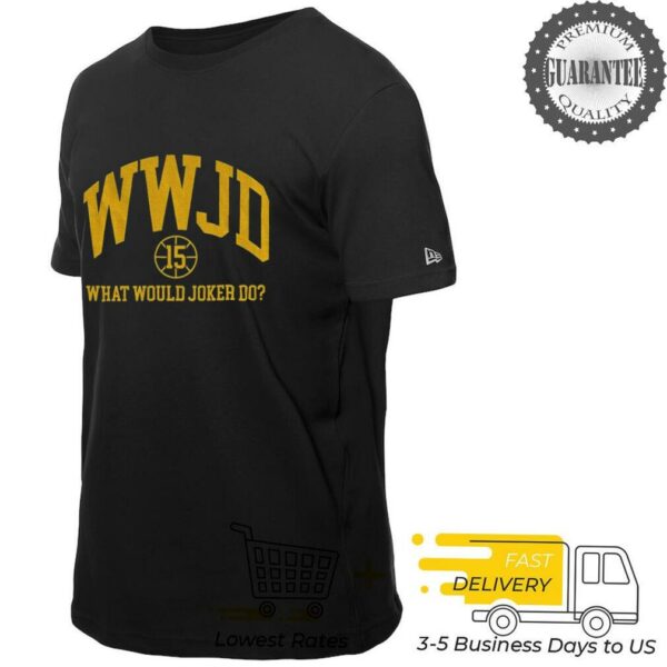 What Would Joker Do WWJD 15 Nikola Jokic Nuggets basketball shirt