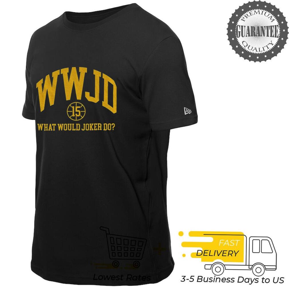 What Would Joker Do WWJD 15 Nikola Jokic Nuggets basketball shirt What Would Joker Do WWJD 15 Nikola Jokic Nuggets basketball shirt