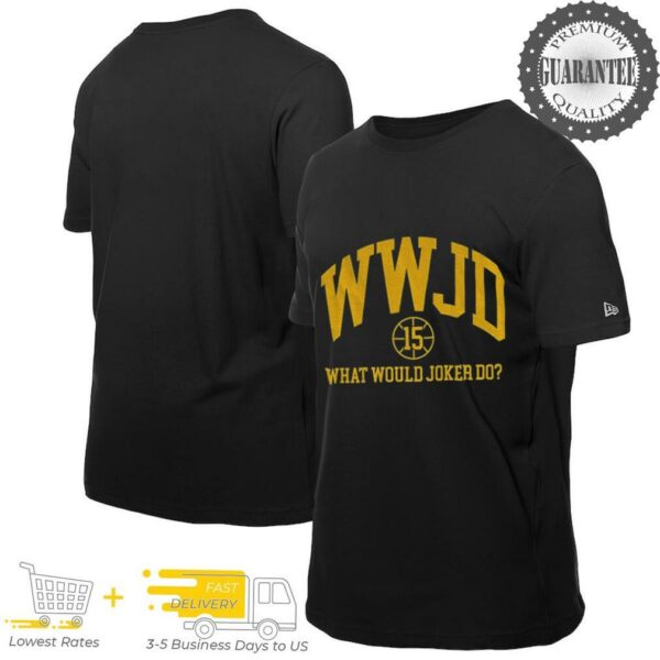 What Would Joker Do WWJD 15 Nikola Jokic Nuggets basketball shirt