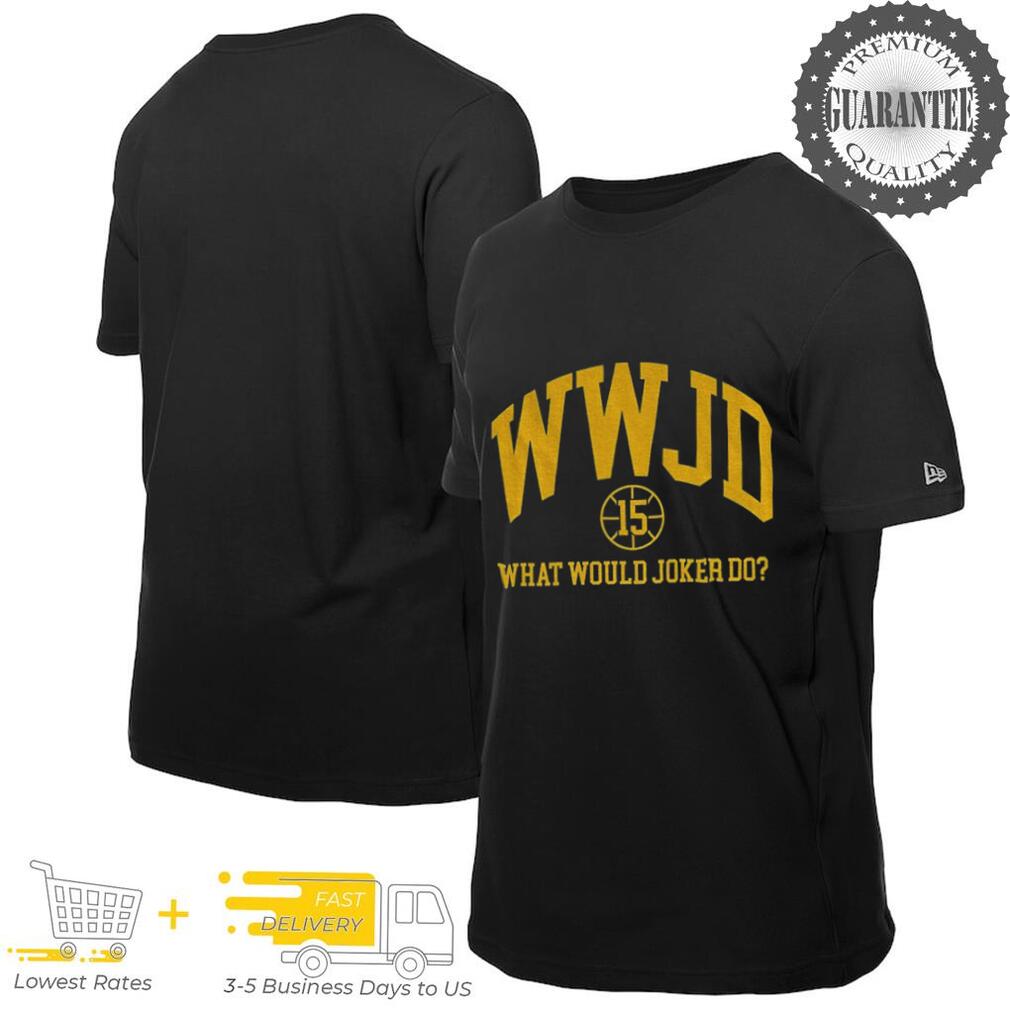 What Would Joker Do WWJD 15 Nikola Jokic Nuggets basketball shirt What Would Joker Do WWJD 15 Nikola Jokic Nuggets basketball shirt