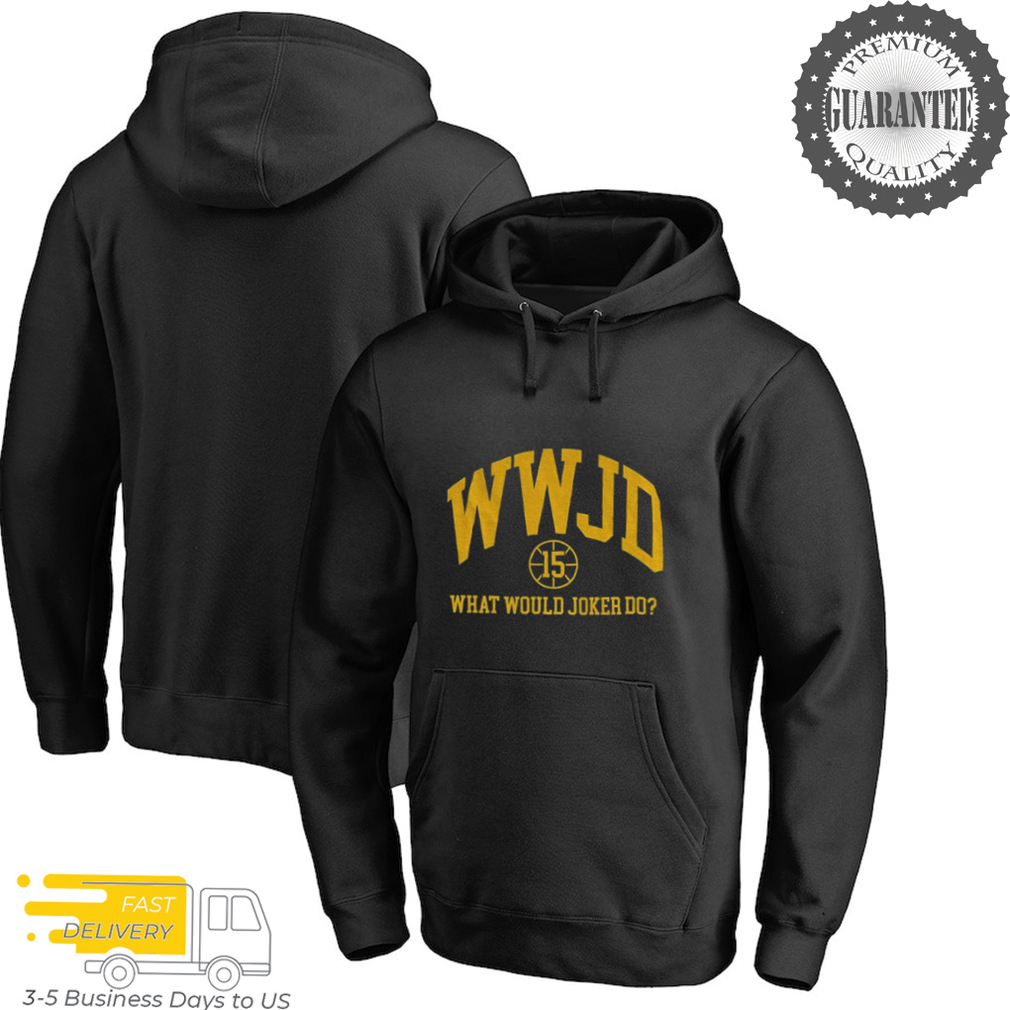 What Would Joker Do WWJD 15 Nikola Jokic Nuggets basketball shirt What Would Joker Do WWJD 15 Nikola Jokic Nuggets basketball shirt