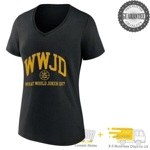 What Would Joker Do WWJD 15 Nikola Jokic Nuggets basketball shirt