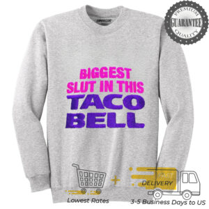 Biggest Slut in This Taco Bell 2025 shirt